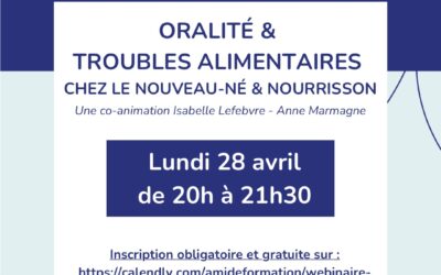 Lundi 28 avril 2025 : Webinaire Oralité et Troubles Alimentaires chez le Nouveau-Né et le Nourrisson