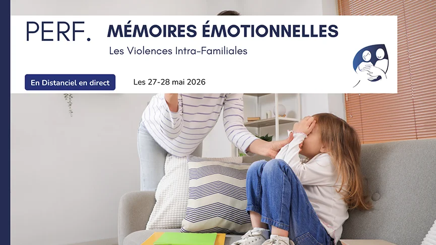 Perfectionnement : les Mémoires Émotionnelles - Les Violences Intra-Familiales